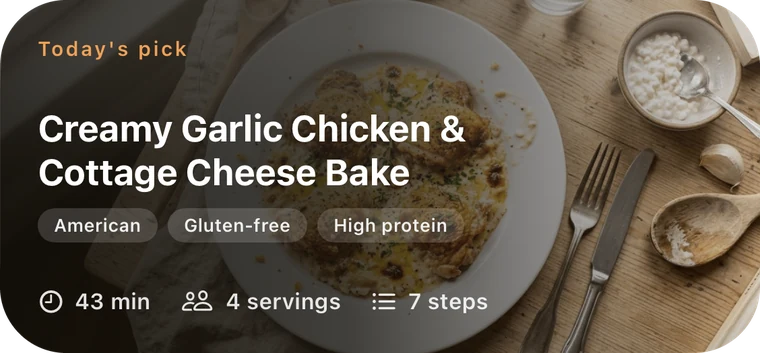 Today’s pick Home Screen widget featuring Creamy Garlic Chicken & Cottage Cheese Bake